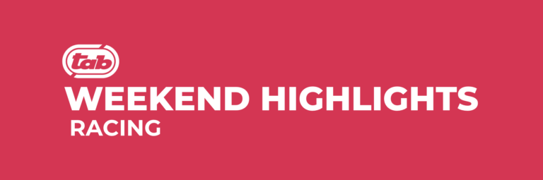 TAB WEEKEND RACING HIGHLIGHTS: 23 – 25 May