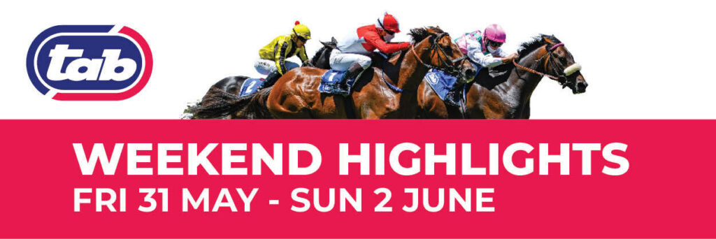 WEEKEND RACING HIGHLIGHTS: 31 May – 2 June