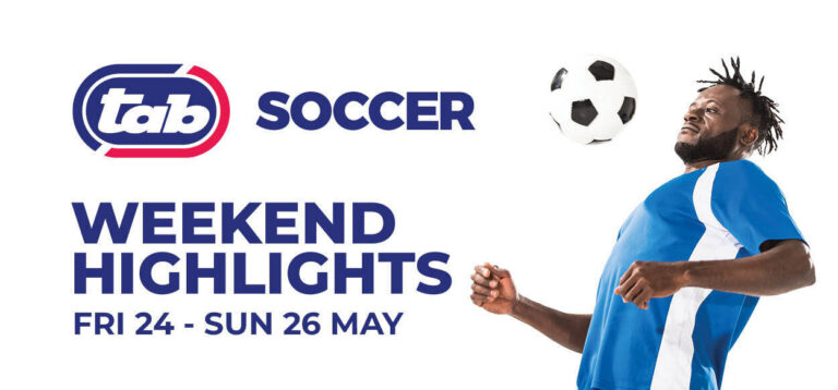 WEEKEND SOCCER HIGHLIGHTS: 24 – 26 May